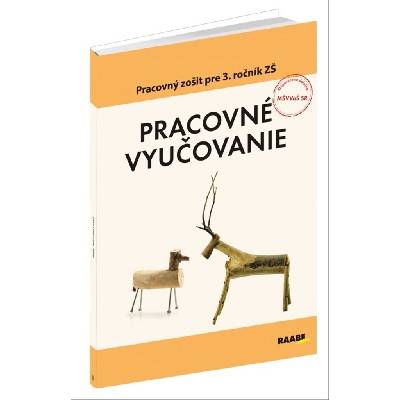Pracovné vyučovanie Pracovný zošit pre 3. ročník ZŠ