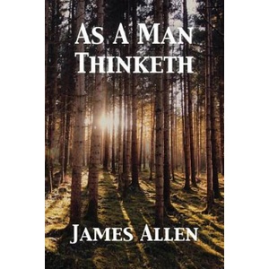 As A Man Thinketh | James Allen (ISBN: 9781680922332)