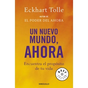 Un nuevo mundo, ahora | Eckhart Tolle, Juan Manuel Ibeas Delgado (2007)