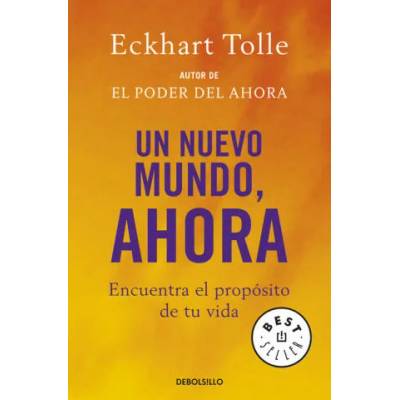 Un nuevo mundo, ahora | Eckhart Tolle, Juan Manuel Ibeas Delgado