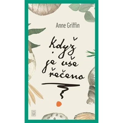 Když je vše řečeno - Anne Griffin