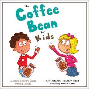 Coffee Bean for Kids - A Simple Lesson to Create Positive Change | Jon Gordon, Damon West (ISBN: 9781119762713)