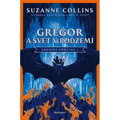 Gregor a svet v podzemí - Suzanne Collins