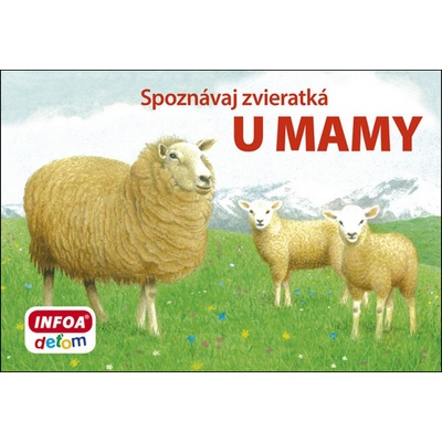 Spoznávaj zvieratká - U mamy - Kolektív