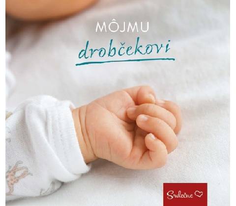 Môjmu drobčekovi