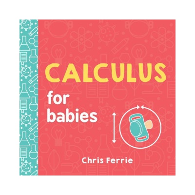 Calculus for Babies - Chris Ferrie