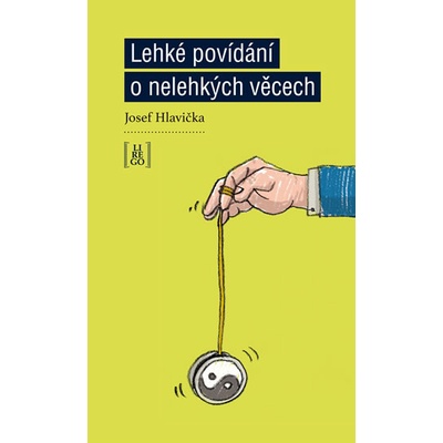 Lehké povídání o nelehkých věcech - Josef Hlavička
