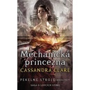Pekelné stroje 3: Mechanická princezna - Cassandra Clare