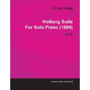 Holberg Suite by Edvard Grieg for Solo Piano Op. 40 (ISBN: 9781446516317)