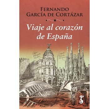 VIAJE AL CORAZÓN DE ESPAÑA | FERNANDO GARCIA DE CORTAZAR