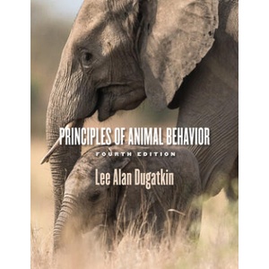 Principles of Animal Behavior, 4th Edition | Lee Alan Dugatkin (ISBN: 9780226448381)