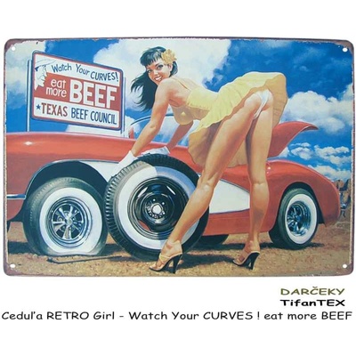Ceduľa RETRO Girl - Watch Your CURVES ! eat more BEEF