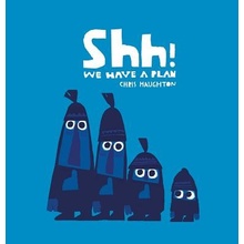 Shh! We Have a Plan Haughton ChrisBoard Books