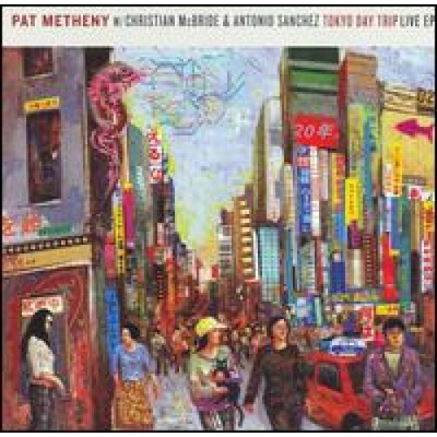 Metheny Pat/McBride/Sanchez - Tokyo Day Trip Live EP CD
