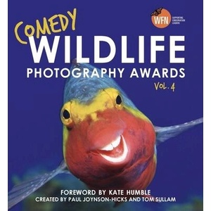 Comedy Wildlife Photography Awards Vol. 4 | Paul Joynson-Hicks & Tom Sullam (ISBN: 9781789466553)