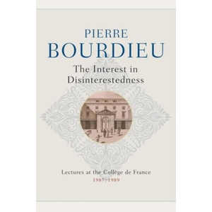 Interest in Disinterestedness | Pierre (College de France) Bourdieu (ISBN: 9781509555116)