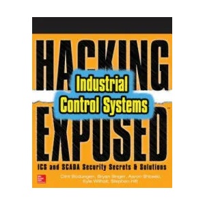 Hacking Exposed Industrial Control Systems: ICS and SCADA Security Secrets & Solutions | Clint Bodungen (ISBN: 9781259589713)