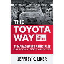 Toyota Way, Second Edition: 14 Management Principles from the World's Greatest Manufacturer