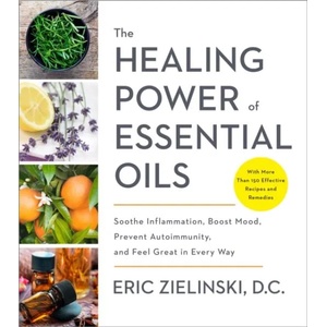 Healing Power of Essential Oils | Eric Zielinski (ISBN: 9781524761363)