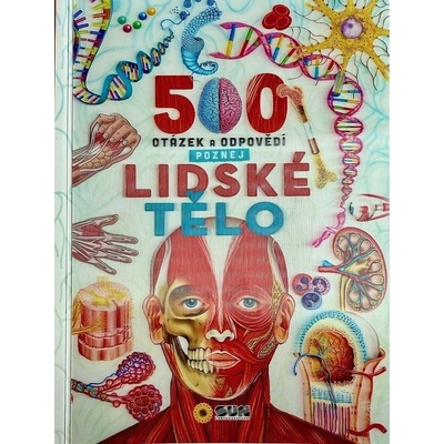 500 otázek a odpovědí Poznej Lidské tělo