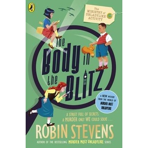 The Ministry of Unladylike Activity 2: The Body in the Blitz | Robin Stevens (ISBN: 9780241429914)