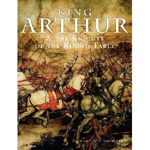 King Arthur & the Knights of the Round Table | Dougherty, Martin J (ISBN: 9781838862428)