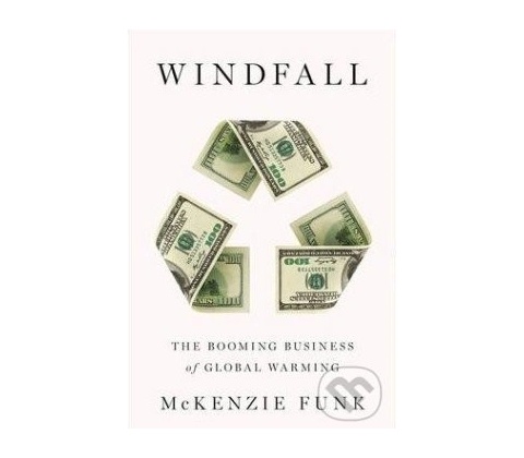 Windfall - McKenzie Funk
