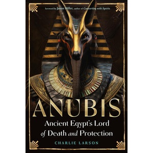 ANUBIS ANCIENT EGYPTS LORD OF DEATH & PR | LARSON CHARLIE (ISBN: 9781578638413)