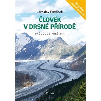 Člověk v drsné přírodě - Průvodce přežitím - Jaroslav Pavlíček