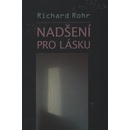Nadšení pro lásku - Richard Rohr