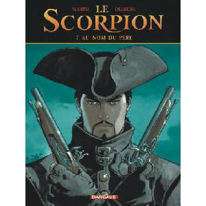 Le Scorpion - Tome 7 - Au nom du père (Nouvelle maquette) | Desberg Stephen (ISBN: 9782505016809)