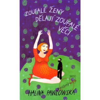 Zoufalé ženy dělají zoufalé věci - Pawlowská Halina