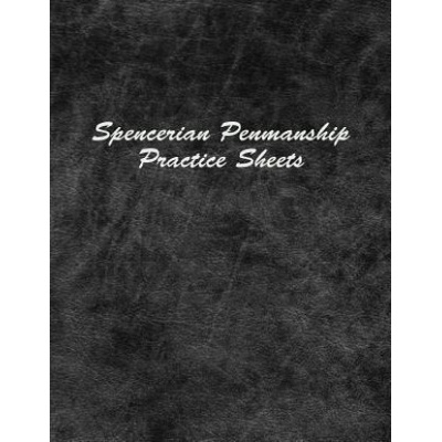 Spencerian Penmanship Practice Sheets: Handwriting Exercise Worksheets for Beginner and Advanced