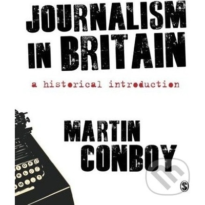 Journalism in Britain - A Historical Introduction Conboy MartinPaperback
