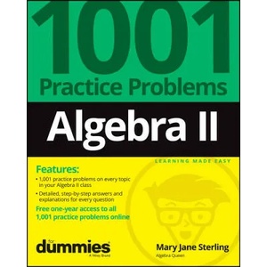 Algebra II: 1001 Practice Problems For Dummies (+ Free Online Practice) | Mary Jane Sterling (ISBN: 9781119883562)