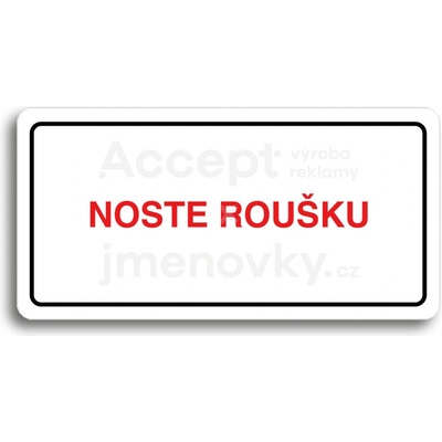 ACCEPT Piktogram NOSTE ROUŠKU - bílá tabulka - barevný tisk