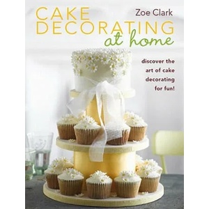 Cake Decorating at Home | Zoe Clark (ISBN: 9780715337585)