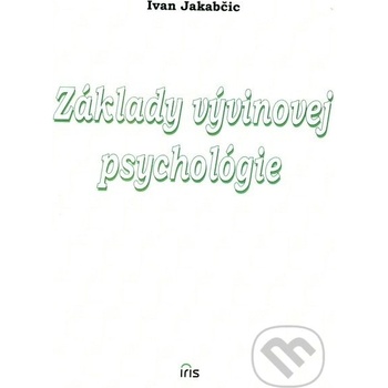 Základy vývinovej psychológie - Ivan Jakabčic