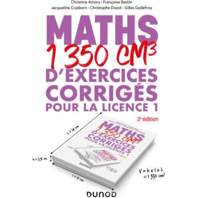 Maths - 1350 cm3 d'exercices corrigés pour la Licence 1 - 2e éd. | Christine Amory, Françoise Bastin, Jacqueline Crasborn, Christophe Dozot, Gilles Godefroy