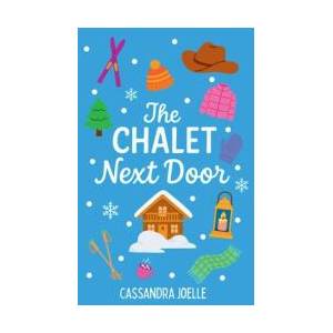 The Chalet Next Door | Cassandra Joelle (ISBN: 9798991048866)