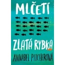 Mlčeti zlatá rybka - Annabel Pitcher