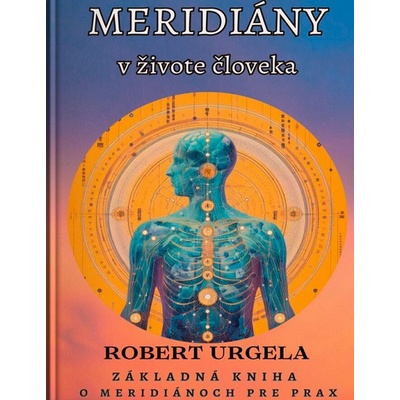 Meridiány v živote človeka - Robert Urgela