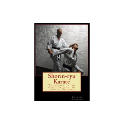 Shorin-ryu Karate: The legacy of the bodyguards of the king of Okinawa | Emanuel Giordano