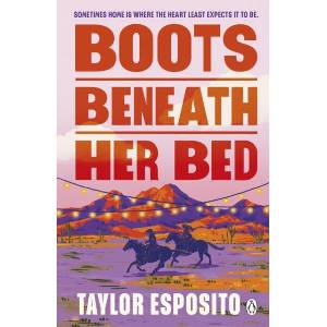 Boots Beneath Her Bed | Taylor Esposito (ISBN: 9781405990882)