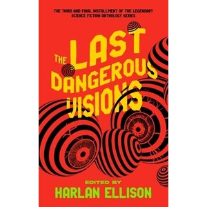 The Last Dangerous Visions | Harlan Ellison, J Michael Straczynski (ISBN: 9798228809000)