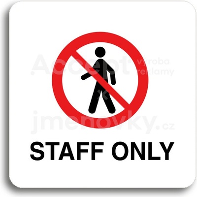ACCEPT Piktogram staff only III - bílá tabulka - barevný tisk bez rámečku