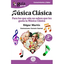 GuíaBurros Música Clásica: Para los que aún no saben que les gusta la Música Clasica