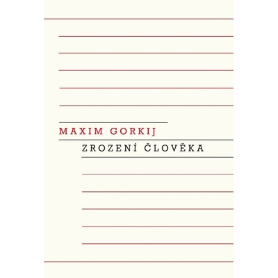 Zrození člověka - Maxim Gorkij