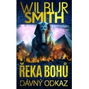 Řeka bohů: Dávný odkaz - Wilbur Smith, Marc Chadbourn