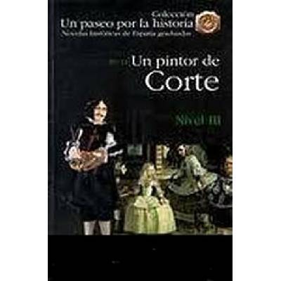 Un Paseo por la Historia 3 UN PINTOR DE CORTE